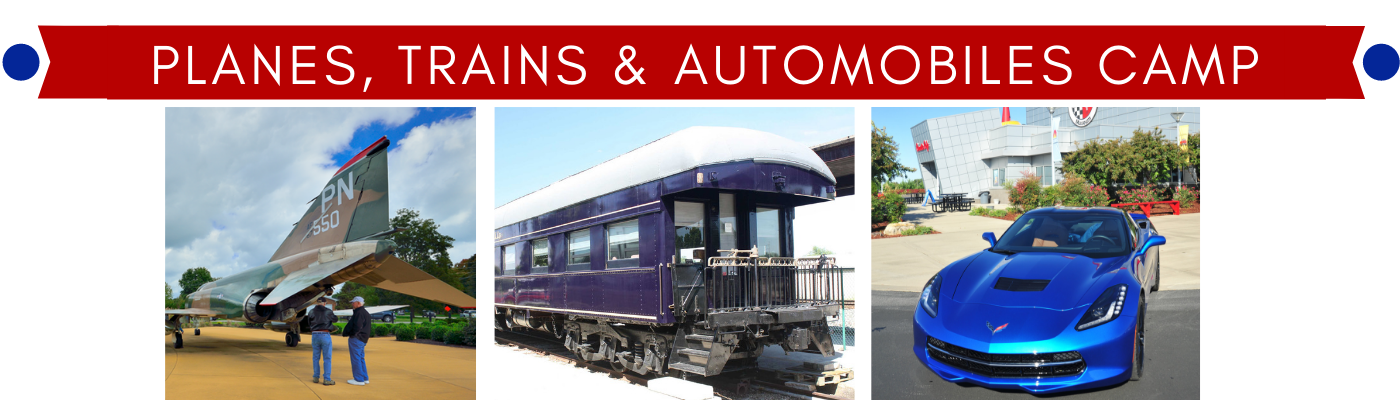 Planes, Trains and Automobiles Camp @ National Corvette Museum, Historic Railpark & Train Museum, Aviation Heritage Park